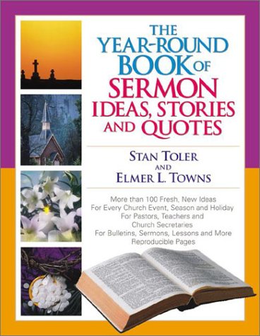 Stock image for The Year-Round Book of Sermon Ideas, Stories and Quotes for sale by Books of the Smoky Mountains