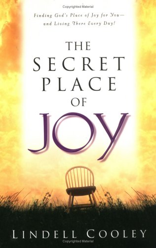 Imagen de archivo de The Secret Place of Joy: Finding God's Place of Joy for You and Living There Every Day a la venta por WorldofBooks