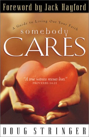 Stock image for Somebody Cares: A Guide to Living Out Your Faith for sale by Wonder Book