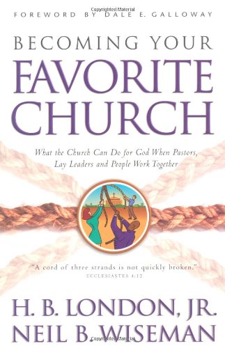 Stock image for Becoming Your Favorite Church: What the Church Can Do When the Pastor, Elder and People Work Together as One for sale by Nealsbooks