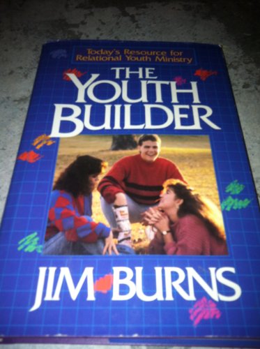 Imagen de archivo de The Youth Builder : Today's Resource for Relational Youth Ministry a la venta por Better World Books
