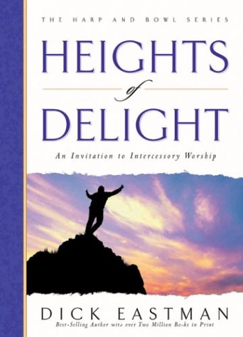 9780830729463: Heights of Delight: An Invitation to Intercessory Worship (Worship S.)