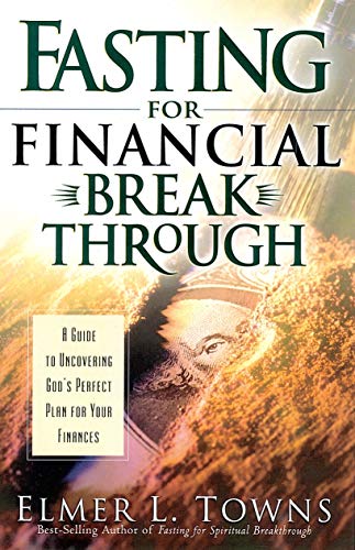 Stock image for Fasting for Financial Breakthrough: A Guide to Uncovering God's Perfect Plan for Your Finances for sale by WorldofBooks