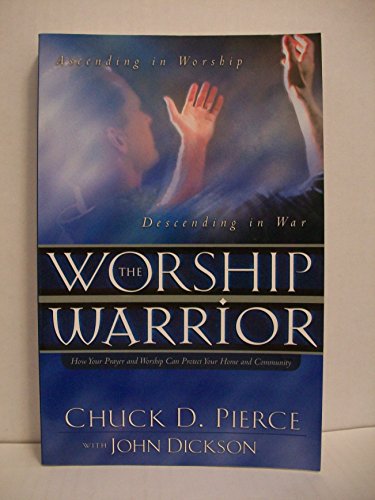 9780830730568: The Worship Warrior: Ascending in Worship