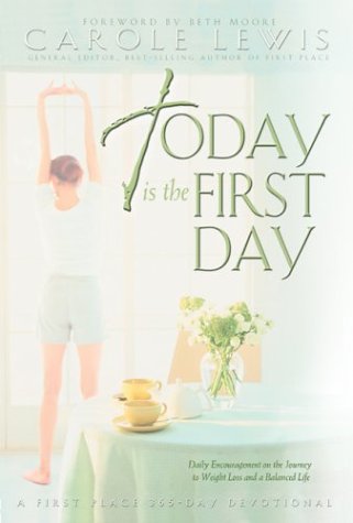 Beispielbild fr Today Is the First Day: Daily Encouragement on the Journey to Weight Loss and a Balanced Life zum Verkauf von Your Online Bookstore