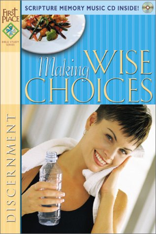 Imagen de archivo de First Place Bible Study: Making Wise Choices a la venta por Half Price Books Inc.