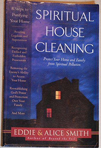 Beispielbild fr Spiritual House Cleaning: Protect Your Home and Family from Spiritual Pollution zum Verkauf von BooksRun