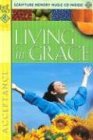 Stock image for Living in Grace [With Scripture Memory Music CD] for sale by ThriftBooks-Atlanta