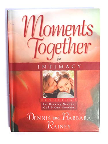 Imagen de archivo de Moments Together for Intimacy: Devotions for Drawing Near to God and One Another a la venta por SecondSale