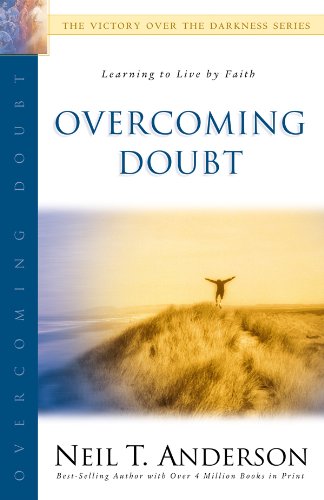 Beispielbild fr OVERCOMING DOUBT: Learning to Live by Faith zum Verkauf von WorldofBooks