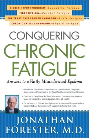 9780830732579: Conquering Chronic Fatigue: Answers to America's Most Misunderstood Epidemic Silent Hypothyroidism/Fibromyalgia/Yeast Overgrowth Syndrome/Chronic Fatigue Syndrome