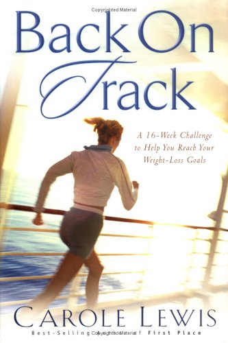 Imagen de archivo de Back on Track: A 16-Week Challenge to Help You Reach Your Weight-Loss Goals a la venta por Wonder Book