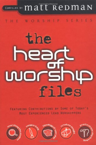 Beispielbild fr The Heart of Worship Files (The Worship Series) zum Verkauf von Gulf Coast Books