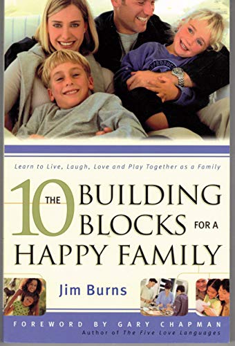 Imagen de archivo de The 10 Building Blocks for a Happy Family a la venta por ThriftBooks-Atlanta