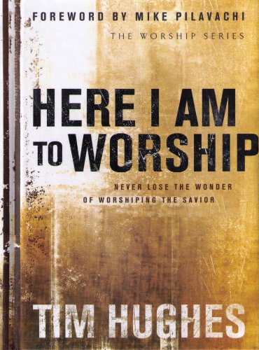 Beispielbild fr Here I Am to Worship: Never Lose the Wonder of Worshiping the Savior zum Verkauf von BooksRun