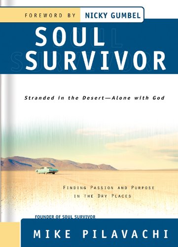 Beispielbild fr Soul Survivor : Finding Passion and Purpose in the Dry Places zum Verkauf von Better World Books