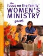 Beispielbild fr The Women's Ministry Guide (Focus on the Family Women's Series) zum Verkauf von SecondSale