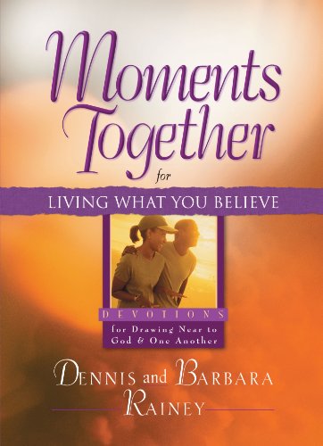 Moments Together for Living What You Believe (9780830733484) by Rainey, Dennis; Rainey, Barbara