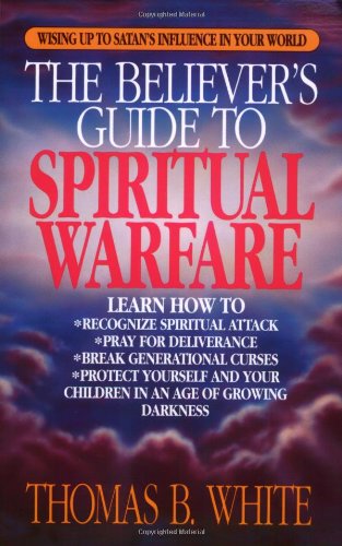 Stock image for The Believer's Guide to Spiritual Warfare: Wising Up to Satan's Influence in Your World for sale by SecondSale