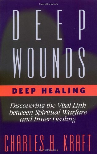 Beispielbild fr Deep Wounds, Deep Healing: Discovering the Vital Link Between Spiritual Warfare and Inner Healing zum Verkauf von -OnTimeBooks-