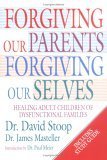 Stock image for Forgiving Our Parents, Forgiving Our Selves: Healing Adult Children of Dysfunctional Families for sale by ThriftBooks-Dallas