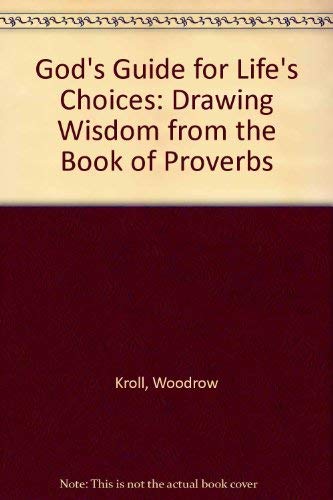 9780830734306: God's Guide for Life's Choices: Drawing Wisdom from the Book of Proverbs