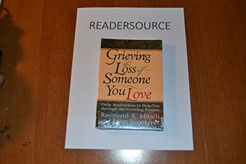 Grieving the Loss of Someone You Love: Daily Meditations to Help You Through the Grieving Process