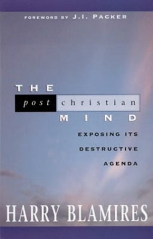 9780830734702: The Post Christian Mind: Exposing Its Destructive Agenda