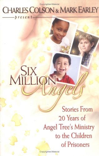 Stock image for Six Million Angels: Stories from 20 Years of Angel Tree's Ministry to the Children of Prisoners for sale by Wonder Book