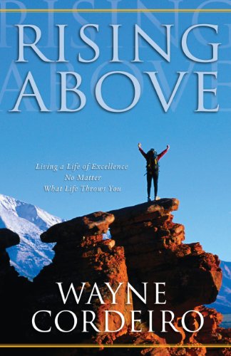 9780830736300: Rising Above: Living a Life of Excellence No Matter What Life Throws You