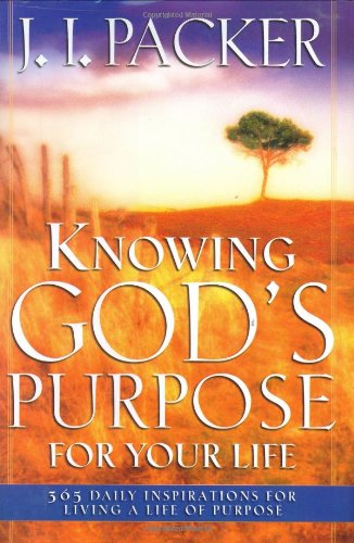 9780830736850: Knowing God's Purpose for Your Life: 365 Daily Inspirations for Living a Life of Purpose