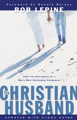 Beispielbild fr The Christian Husband : God's Job Description for a Man's Most Challenging Assignment zum Verkauf von Better World Books: West
