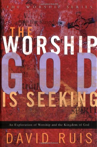 Stock image for The Worship God Is Seeking for sale by Better World Books: West
