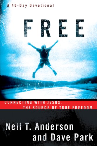 Free: Connecting With Jesus, The Source Of True Freedom (9780830736966) by Anderson, Neil T.; Park, David