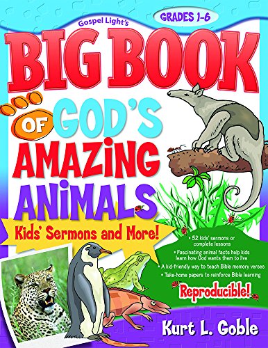9780830737147: The Big Book of God's Amazing Animals - Goble, Kurt L.:  0830737146 - AbeBooks