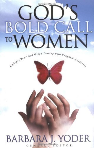 Stock image for God's Bold Call to Women: Embrace Your God Given Destiny With Kingdom Authority for sale by SecondSale