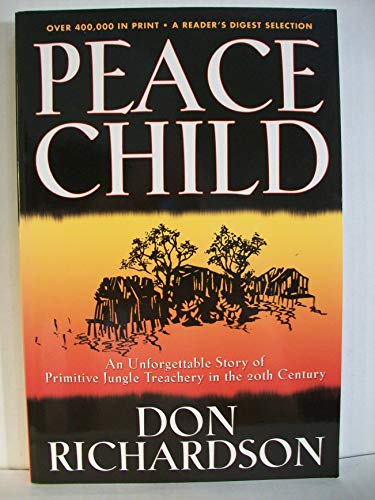 Imagen de archivo de Peace Child: An Unforgettable Story of Primitive Jungle Treachery in the 20th Century a la venta por SecondSale