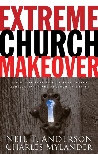 Imagen de archivo de Extreme Church Makeover: A Biblical Plan To Help Your Church Achieve Unity and Freedom In Christ a la venta por SecondSale