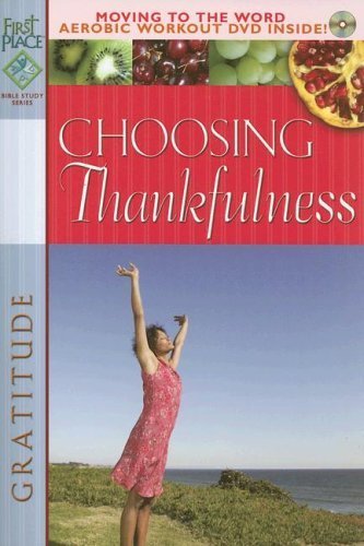 Stock image for Choosing Thankfulness (First Place Bible Study) for sale by Books of the Smoky Mountains