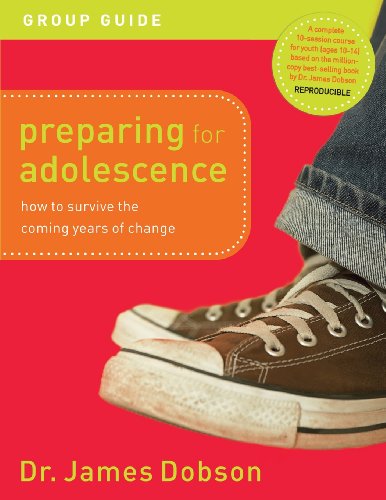 Preparing for Adolescence: Group Guide: How to Survive the Coming Years of Change (9780830738298) by Dobson, James C.