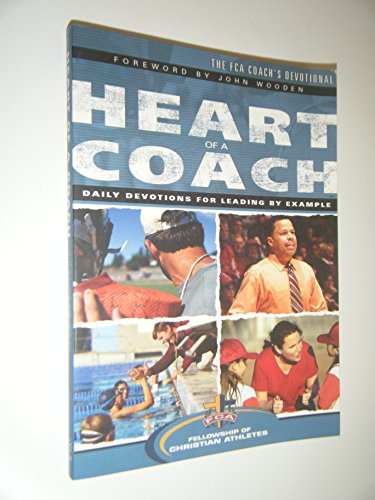 Beispielbild fr The Heart of a Coach : Daily Devotions for Leading by Example zum Verkauf von Better World Books