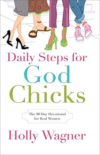 Imagen de archivo de Daily Steps for God Chicks: The 90-Day Devotional for Real Women a la venta por SecondSale