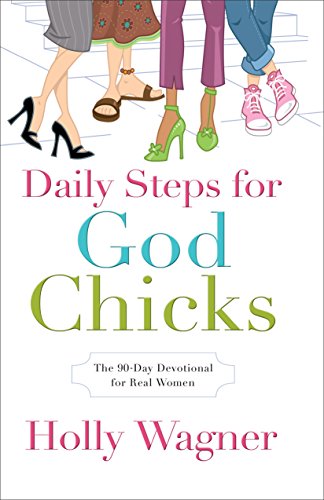 Stock image for Daily Steps for God Chicks: The 90-Day Devotional for Real Women for sale by SecondSale