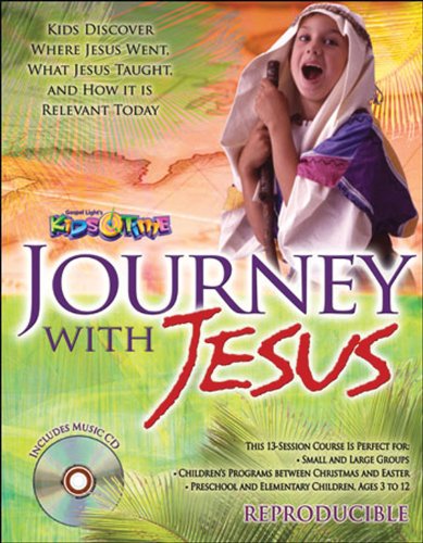Stock image for Journey with Jesus: Kids Discover Where Jesus Went, What Jesus Taught, and How It Is Relevant Today [With Music CD] for sale by ThriftBooks-Atlanta