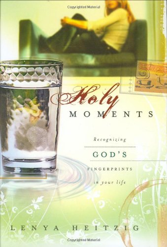Beispielbild fr Holy Moments: Recognizing God's Fingerprints on Your Life zum Verkauf von BooksRun