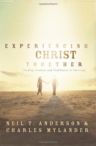 Imagen de archivo de Experiencing Christ Together: Finding Freedom and Fulfillment in Marriage a la venta por SecondSale