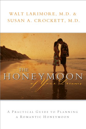 Beispielbild fr The Honeymoon of Your Dreams: How to Plan a Beautiful Life Together zum Verkauf von Half Price Books Inc.
