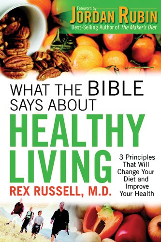 9780830743490: WHAT THE BIBLE SAYS ABOUT HEALTHY LIVING: 3 Principles That Will Change Your Diet and Improve Your Health