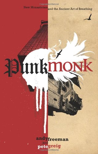 Beispielbild fr Punk Monk: New Monasticism and the Ancient Art of Breathing zum Verkauf von WorldofBooks