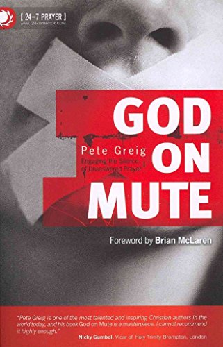 9780830743902: ({GOD ON MUTE: ENGAGING THE SILENCE OF UNANSWERED PRAYER}) [{ By (author) Pete Greig }] on [April, 2007]